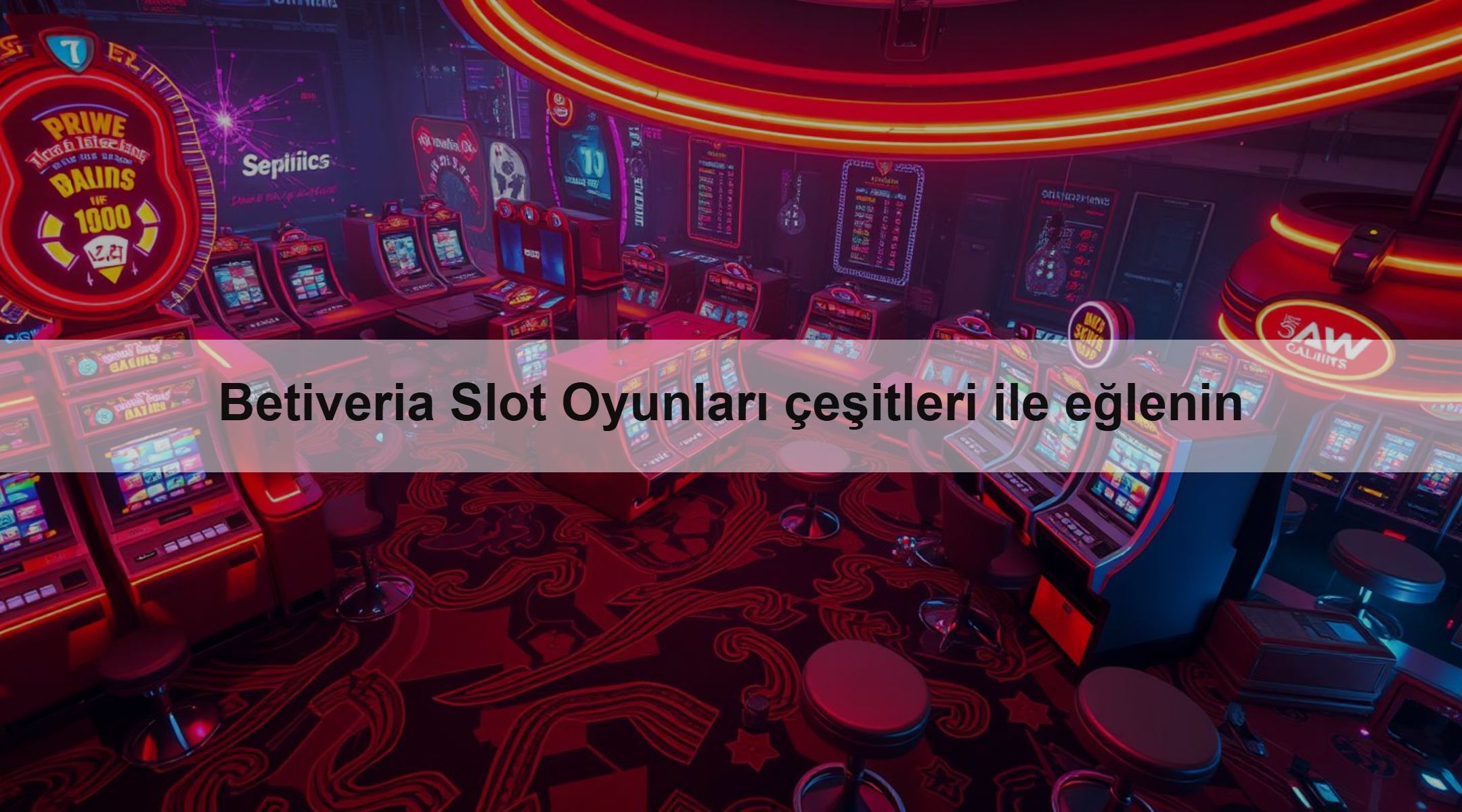Betiveria Slot Oyunları çeşitleri ile eğlenin