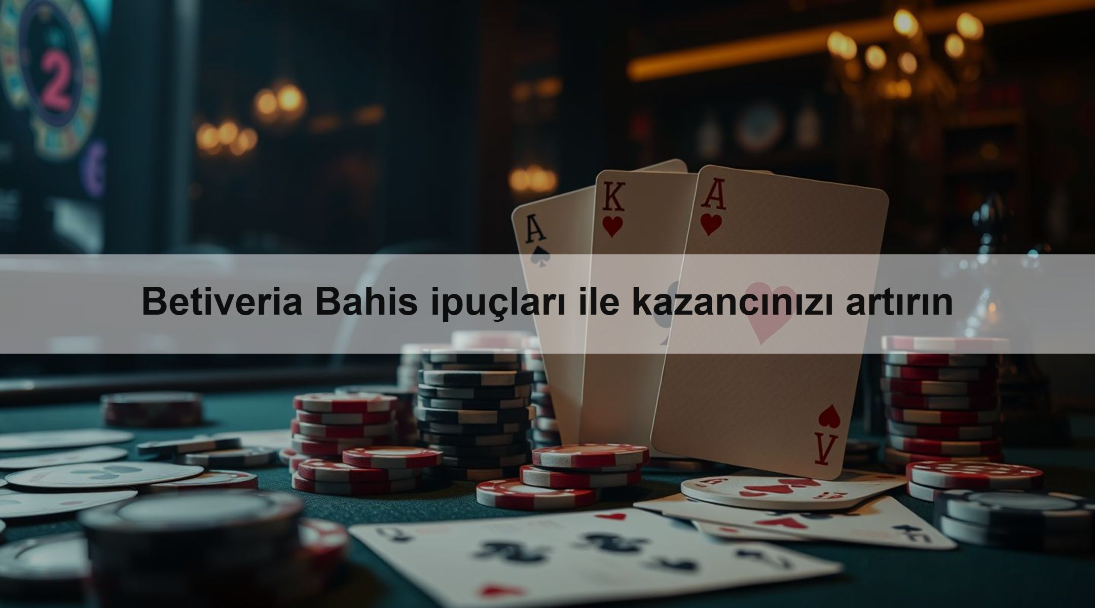 Betiveria Bahis ipuçları ile kazancınızı artırın
