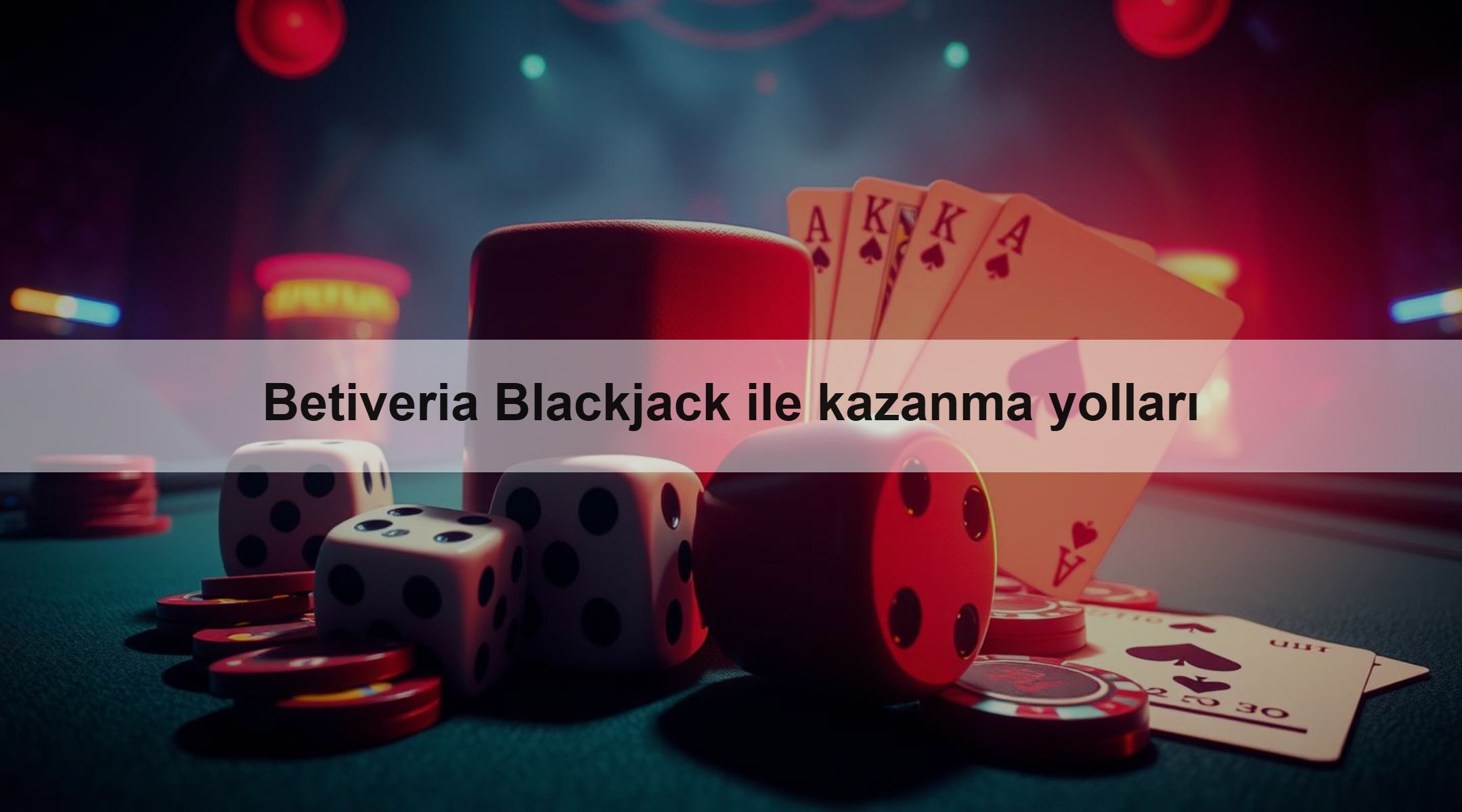 Betiveria Blackjack ile kazanma yolları