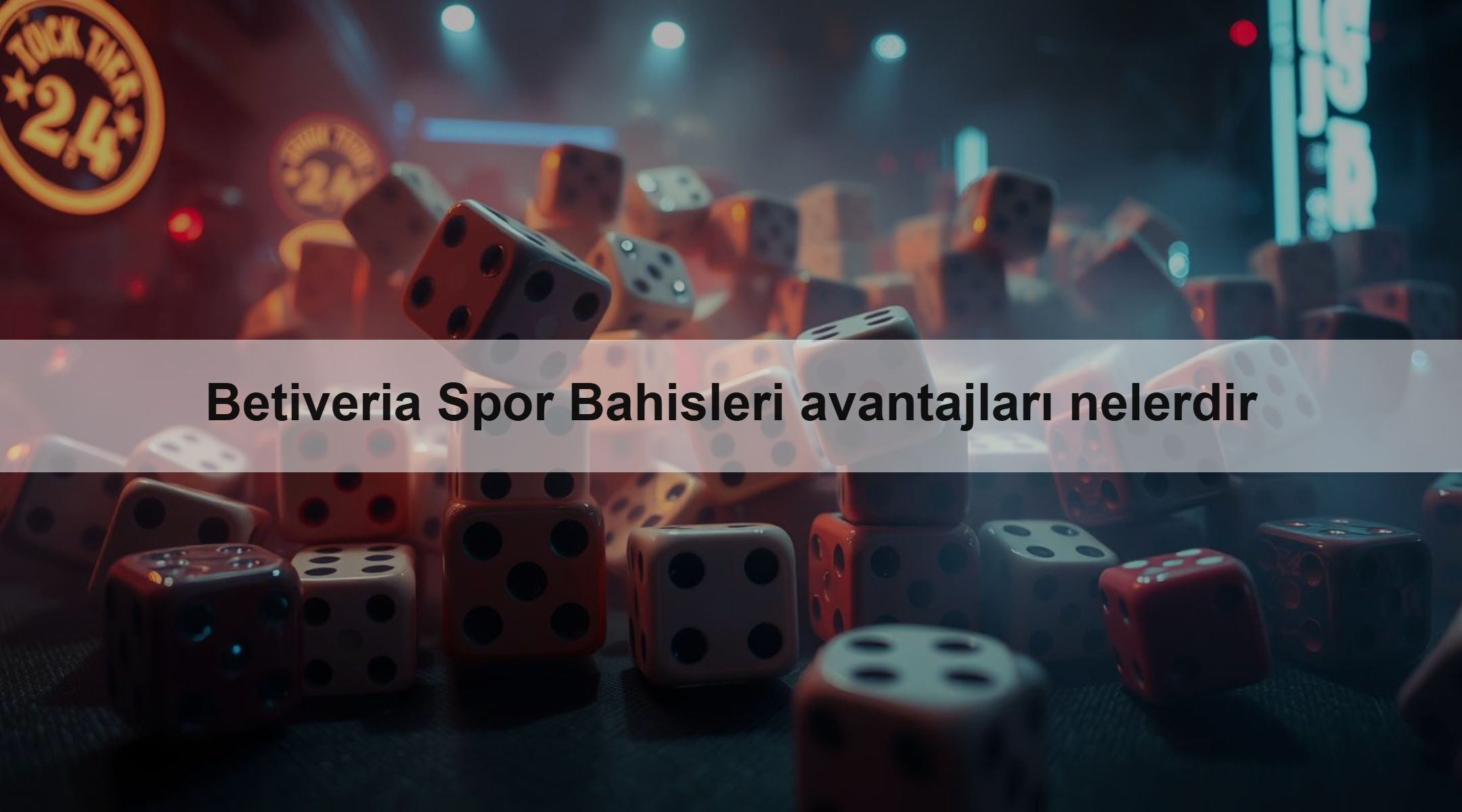 Betiveria Spor Bahisleri avantajları nelerdir